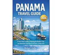 Panama Travel Guide: A First-Timer’s Guide to Planning the Perfect Trip with Itineraries, Local Tips, Top Attractions, and Hidden Gems (WanderList Adventures)