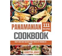 Panamanian Cookbook: Tasty and Easy Recipes for a Taste of Panama at Home