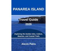 PANAREA ISLAND Travel Guide 2026: Exploring the Aeolian Isles, Culture, Beaches, and Coastal Trails.
