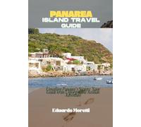 PANAREA ISLAND TRAVEL GUIDE: Unveiling Panarea’s Secrets: Your Guide to an Unforgettable Aeolian Adventure