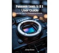 Panasonic Lumix S1 II E User Guide