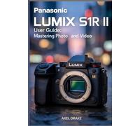 Panasonic Lumix S1R II User Guide