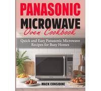 Panasonic Microwave Oven Cookbook: Quick and Easy Panasonic Microwave Recipes for Busy Homes