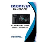 Panasonic ZS99 Handbook: Your Ultimate Travel Zoom Companion