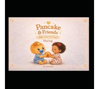 Pancake & Friends: Baby, Don’t Do That