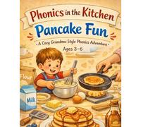 Pancake Fun!: A Phonics and Cooking Activity Book for Kids 3-6 (Little Kitchen Phonics)