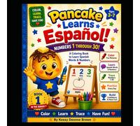 Pancake Learns Espanol!: Numbers 1 Though 30!