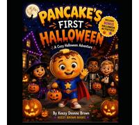 Pancake's First Halloween: A Cozy Halloween Adventure with Fun Activities! (Pancake's Holiday Adventures)