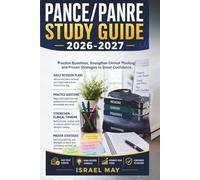 PANCE/PANRE Study Guide 2026-2027: Featuring With Daily Revision Plans, Practice Questions, Strengthen Clinical Thinking, and Proven Strategies to Boost Confidence.