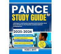 PANCE STUDY GUIDE 2025-2026: 1200 Expert-Level Practice Questions and Full Review of All Exam Domains for The Physician Assistant National Certifying Exam