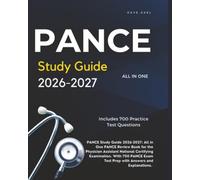 PANCE Study Guide 2026-2027: All in One PANCE Review Book for the Physician Assistant National Certifying Examination. With 700 PANCE Exam Test Prep with Answers and Explanations.