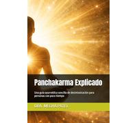 Panchakarma Explicado: Una guía ayurvédica sencilla de desintoxicación para personas con poco tiempo