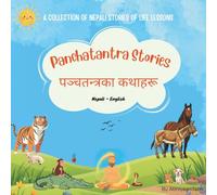 Panchatantra Stories - पञ्चतन्त्रका कथाहरू: A Collection of Nepali Stories of Life Lessons (English - Nepali)