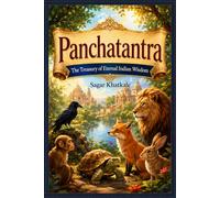 Panchatantra : The Treasury of Eternal Indian Wisdom: Monochrome Illustrated Indian Folk Tales, Animal Fables & Moral Stories | Bedtime Stories | ... | Lessons in Politics, Ethics & Human Nature