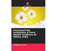 Panchayati Raj Institutions & Rural Health: Evidência de Odisha, Índia