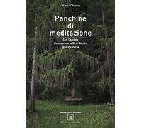 Panchine di meditazione. San Candido Comprensorio Drei Zinnen Alta Pusteria. Ediz. illustrata (I germogli)