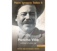 Pancho Villa, roman d'une vie: Tome 1