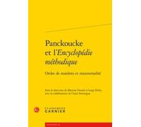 Panckoucke et l'Encyclopédie méthodique: Ordre de matières et transversalité: 385 (Rencontres)
