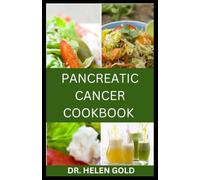 PANCREATIC CANCER COOKBOOK: 30 Nourishing Recipes to Support Healing and Comfort