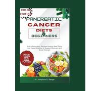 pancreatic cancer diets for beginners: anti-inflammatory recipes healing meal plans and expert nutrition to support recovery and boost strength