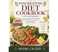Pancreatitis Diet Cookbook for Beginners: Easy Low-Fat Recipes, 30-Day Meal Plans, and Essential Nutrition Tips to Support Pancreatic Health and Enjoy Stress-Free Eating