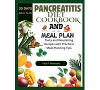 Pancreatitis Diet Cookbook & Meal Plan: Tasty and Nourishing Recipes with Practical Meal Planning Tips