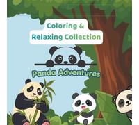 Panda Adventures: Cute and Relaxing Coloring Book for Kids and Animal Lovers (Coloring & Relaxing Collection)