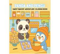 Panda and Pengu Sweet Bakery Adventure Color Book: Cute Coloring Pages with Panda and Pengu Bakery Adventure for Teens and Adults