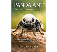 Panda Ant Natural History Guide: Identification, Behavior, Habitat, and Ecology of Velvet Ants