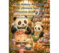 Panda Bakery Adventures: The Ultimate Spot the Difference Activity Book: 50+ Cute and Delicious Picture Puzzles for Kids and Adult Bakers
