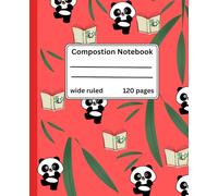 Panda Bear Composition Notebook: Wide Ruled Writing Journal for Students, Animal Lovers & Everyday Notes | 120 Pages, 7.5 x 9.25 Inch