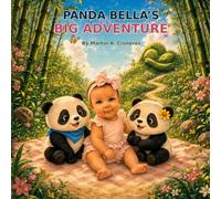 Panda Bella’s Big Adventure: A Story About Courage, Friendship, and Finding Your Way Home (Panda Bella Adventures)