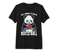 Panda Bocce Ball, Todo lo Que Quiero Hacer es un Lindo y Divertido Jugador de Osos Camiseta Premium