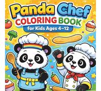 Panda Chef Coloring Book for Kids Ages 4-12: Fun Forest Restaurant Adventures with a Friendly Panda Serving Happy Animal Friends