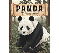 Panda Coloring Book for Adults: Color Wonderful Pandas and Lush Bamboo Forests for Relaxation and Mindfulness