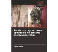Panda czy tygrys: nowe spojrzenie na ostatnią asertywność Chin
