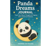 Panda Dreams Journal: Track Your Mood, Thoughts & Progress with a Touch of Cuteness