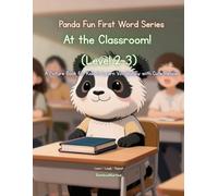Panda Fun First Words Series: At the Classroom! (Level 2-3): A Picture Book for Kids to Learn Vocabulary with Cute Pandas: 11 (Panda Fun First Words ... Kids to Learn Vocabulary with Cute Pandas)