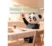 Panda Fun First Words Series: Breakfast Time! (Level 1-2): A Picture Book for Kids to Learn Vocabulary with Cute Pandas (Panda Fun First Words Series: ... Kids to Learn Vocabulary with Cute Pandas)