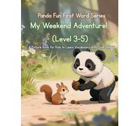 Panda Fun First Words Series: My Weekend Adventure! (Level 2-5): A Picture Book for Kids to Learn Vocabulary with Cute Pandas: 21 (Panda Fun First ... Kids to Learn Vocabulary with Cute Pandas)