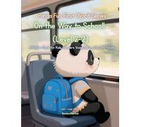 Panda Fun First Words Series: On the Way to School! (Level 2-2): A Picture Book for Kids to Learn Vocabulary with Cute Pandas: 9 (Panda Fun First ... Kids to Learn Vocabulary with Cute Pandas)
