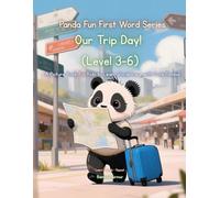 Panda Fun First Words Series: Our Trip Day! (Level 3-6): A Picture Book for Kids to Learn Vocabulary with Cute Pandas: 22 (Panda Fun First Words ... Kids to Learn Vocabulary with Cute Pandas)