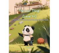 Panda Fun First Words Series: The Lost Thing! (Level 4-1): A Picture Book for Kids to Learn Vocabulary with Cute Pandas: 25 (Panda Fun First Words ... Kids to Learn Vocabulary with Cute Pandas)
