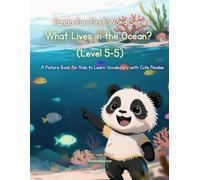 Panda Fun First Words Series: What Lives in the Ocean? (Level 5-5): A Picture Book for Kids to Learn Vocabulary with Cute Pandas (Panda Fun First ... Kids to Learn Vocabulary with Cute Pandas)