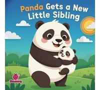 Panda Gets a New Little Sibling (The 100 Book Kids Collection)