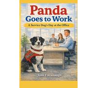 Panda Goes to Work: A Service Dog’s Day at the Office - A Children’s Story About Working Dogs and Helping Others (Panda’s Everyday Adventures)