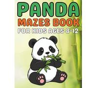 Panda Mazes for Kids Ages 8-12: A Fun and Creative Maze Activity Book for Boys and Girls
