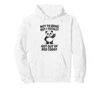 Panda Not To Brag But I Totally Got out of Bed Today Sudadera con Capucha