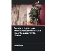 Panda o tigre: una nuova prospettiva sulla recente assertività cinese
