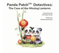 Panda Patch Detectives: The Case of the Missing Lanterns: A gentle mystery about family, curiosity, and the light that always finds its way home